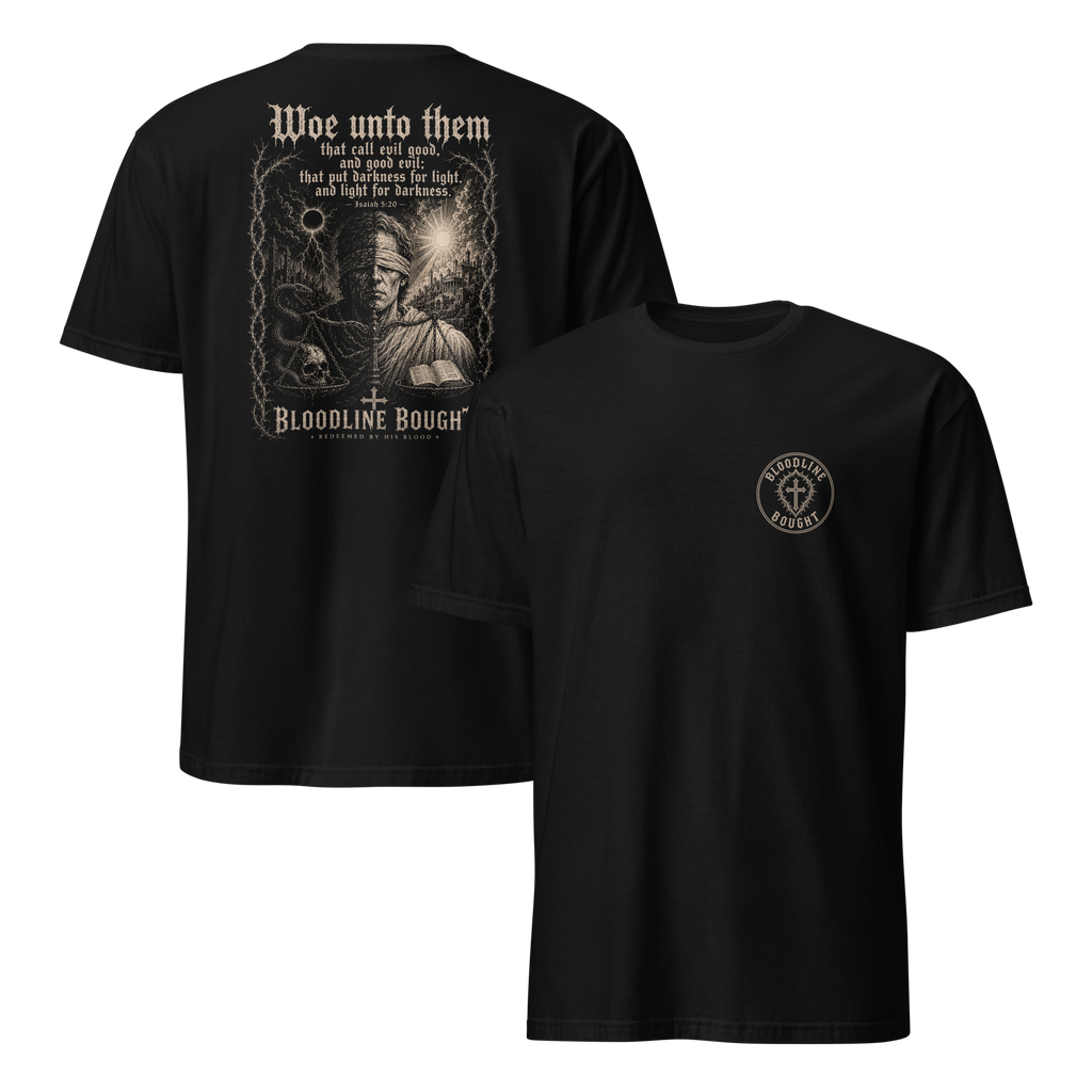 Woe Unto Them - Isaiah 5:20 T-Shirt