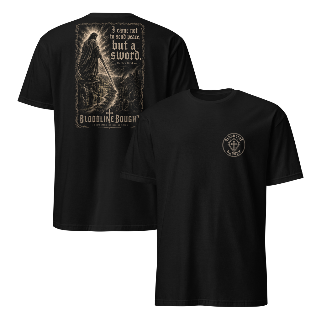 Not Peace But A Sword - Matthew 10:34-36 T-Shirt